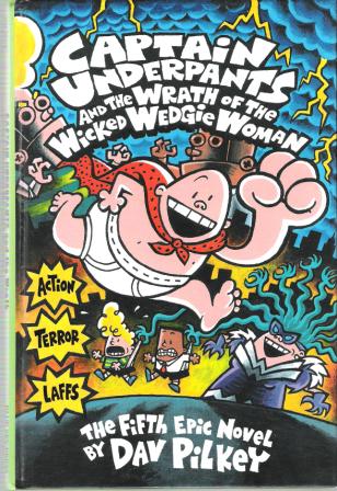 PILKEY, DAV Captain Underpants Wrath of Wicked Wedgie Woman